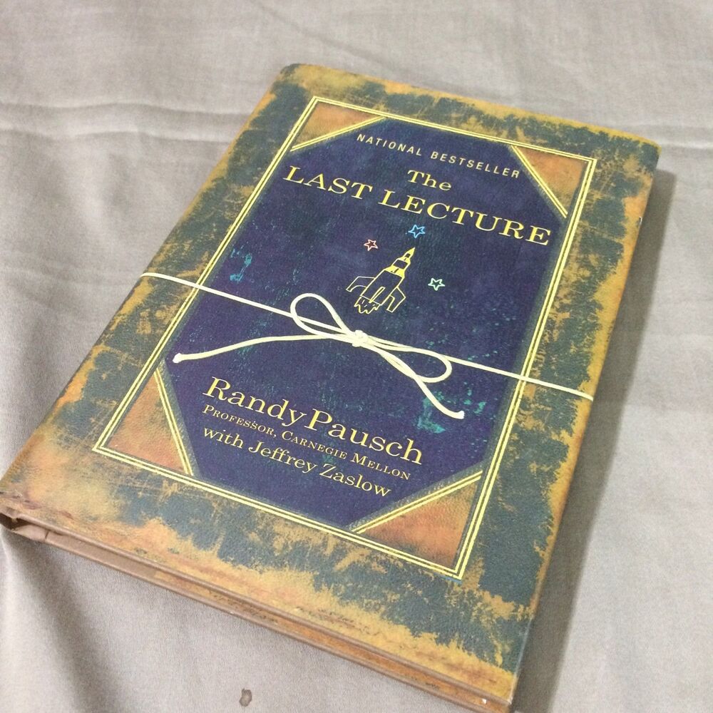 The Last Lecture By Randy Pausch First Edition Hardcover National Bestseller